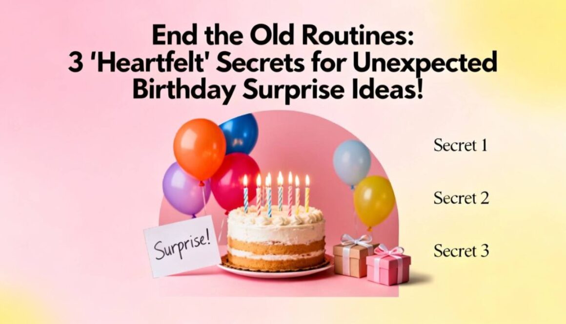 Unexpected Birthday Surprise Ideas