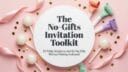 The No-Gifts Invitation Toolkit——20 Polite Scripts to Ask for No Gifts Without Feeling Awkward